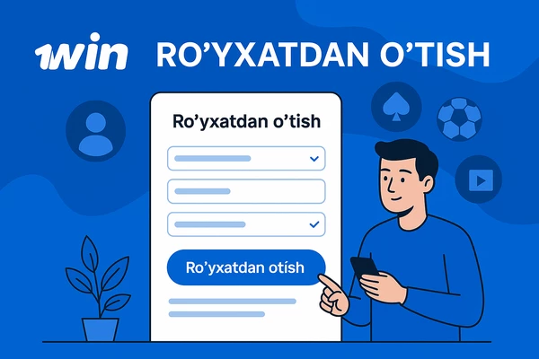 1Win ro‘yxatdan o‘tish jarayoni ko‘rsatilgan ilustratsiya: forma, tugma va mobil foydalanuvchi